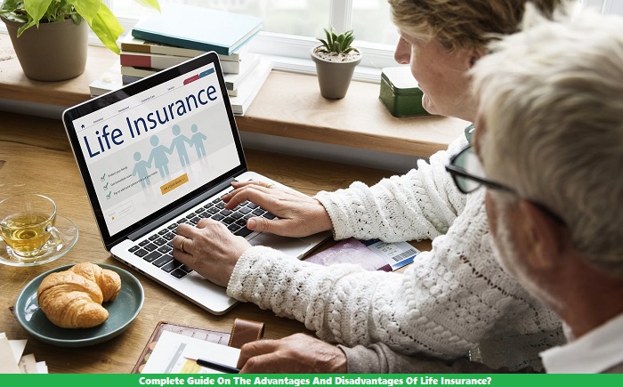 Complete Guide On The Advantages And Disadvantages Of Life Insurance?
