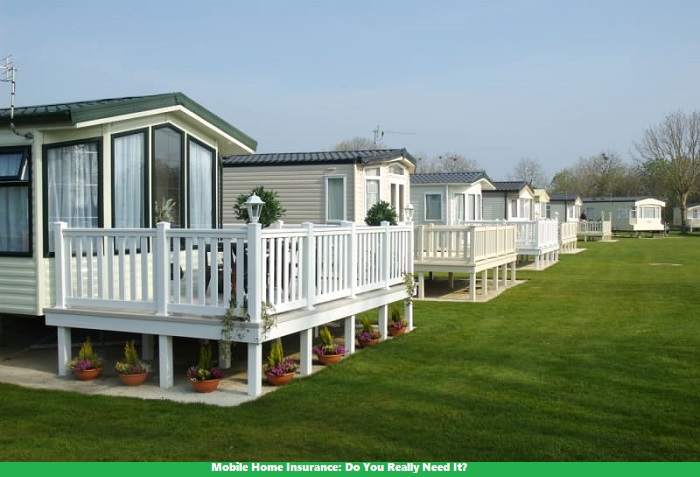 Mobile Home Insurance: Do You Really Need It?