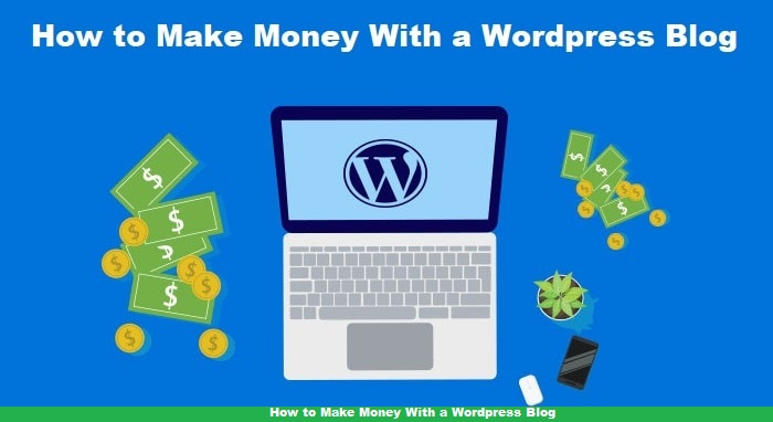 How to Make Money With a Wordpress Blog