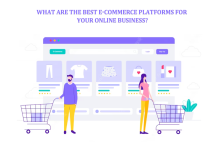 What are the Best E-Commerce Platforms for Your Online Business?