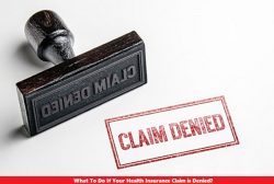 What To Do If Your Health Insurance Claim is Denied