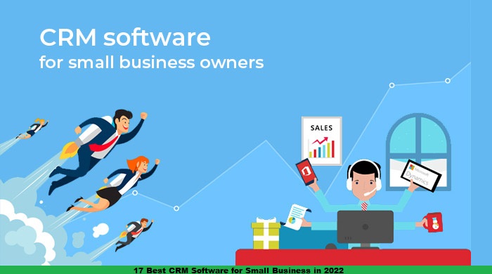 17 Best CRM Software for Small Business in 2022